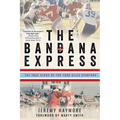 The Bandana Express: The True Story of the 1980 Giles Spartans - Paperback