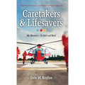 Caretakers and Lifesavers: To Hell and Back - Hardcover