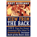 View from the Back: 101 Tips for Event Promoters Who Want to Dramatically Increase Back-Of-The-Room Sales - Paperback