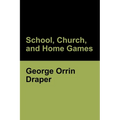 School, Church, and Home Games - Paperback