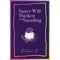 Sauce Will Thicken on Standing - Paperback