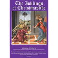 The Inklings Christmastide: Readings for Advent with G.K. Chesterton, George MacDonald, C.S. Lewis, Larry Norman, and the Inklings - Paperback