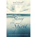 Story of the Spirit: Knowing Who He Is Transforms Who You Become - Paperback