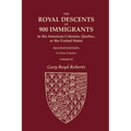 The Royal Descents of 900 Immigrants to the American Colonies, Quebec, or the United States Who Were Themselves Notable or Left Descendants Notable in - Paperback