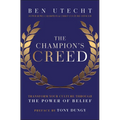 The Champion's Creed: Transform Your Culture Through the Power of Belief - Hardcover