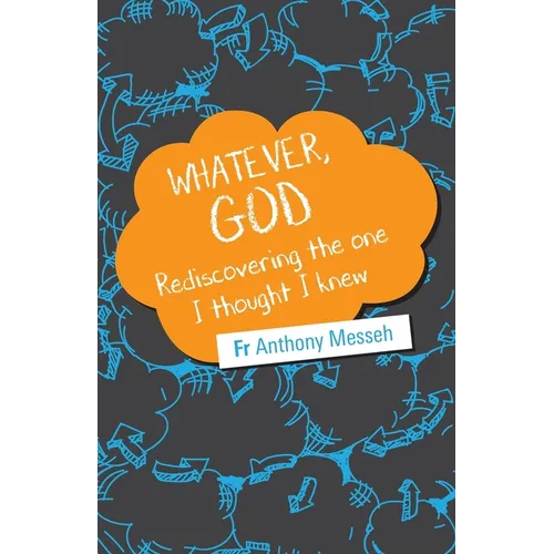 "Whatever, God": Rediscovering the One I Thought I Knew - Paperback