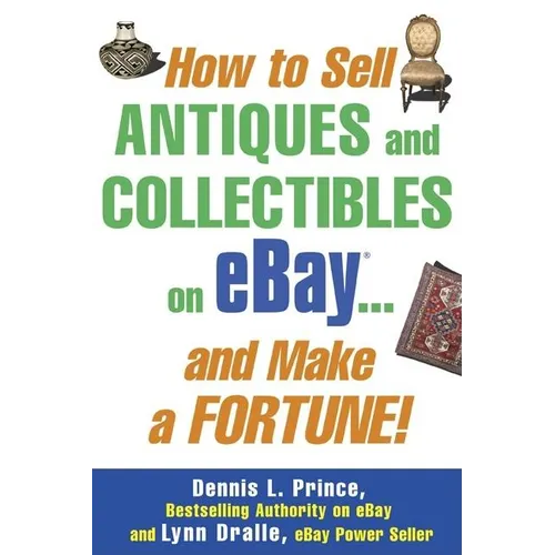 How to Sell Antiques and Collectibles on Ebay... and Make a Fortune! - Paperback