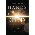 Sinners In The Hands Of A Loving God: Is God Truly An Angry Judge? - Paperback