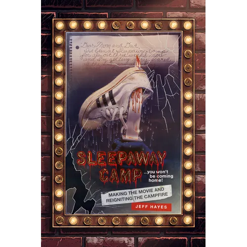Sleepaway Camp: Making the Movie and Reigniting the Campfire - Paperback