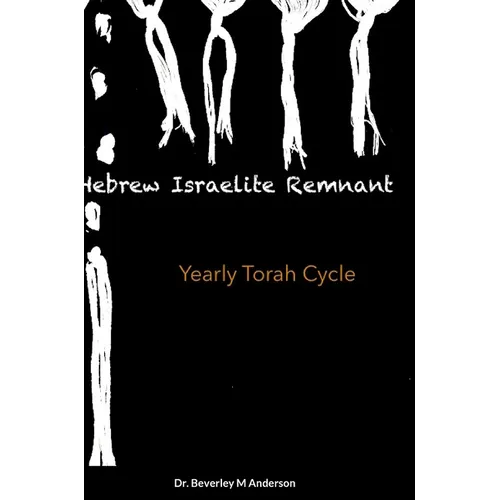 Hebrew Israelite Remnant: Yearly Torah Cycle - Hardcover