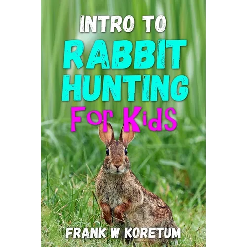 Intro to Rabbit Hunting for Kids - Paperback
