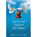 Survived Against All Odds! - Paperback