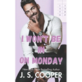 I Won't Be In On Monday - Paperback
