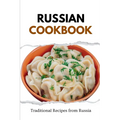 Russian Cookbook: Traditional Recipes from Russia - Paperback