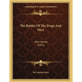 The Battles Of The Frogs And Mice: After Homer (1851) - Paperback