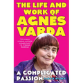 A Complicated Passion: The Life and Work of Agnès Varda - Paperback