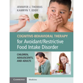 Cognitive-Behavioral Therapy for Avoidant/Restrictive Food Intake Disorder - Paperback