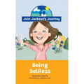 JOIN JACKSON's JOURNEY Being Selfless - Hardcover