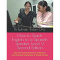 How to Teach English to a Spanish Speaker Level 2 Second Edition - Paperback