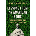 Lessons from an American Stoic: How Emerson Can Change Your Life - Hardcover