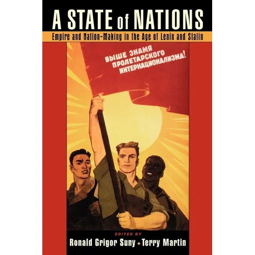 A State of Nations: Empire and Nation-Making in the Age of Lenin and Stalin - Paperback