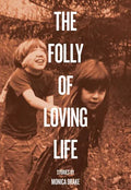 The Folly of Loving Life - Paperback