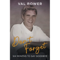 Don`t Forget: Six Months to Say Goodbye - Paperback