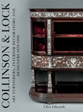 Collinson & Lock: Art Furnishers, Interior Decorators and Designers 1870-1900 - Hardcover