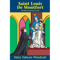 St. Louis de Montfort: The Story of Our Lady's Slave - Paperback