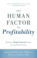 The Human Factor to Profitability: Building a People-Centered Culture for Long-Term Success - Paperback