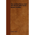 The Golden Fleece and the Heroes Who Lived Before Achilles - Paperback