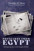 Postcards from Egypt: Reimagining Jesus in the Gospel of Mark - Paperback