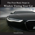 The Four Basic Steps in Window Tinting Your Car - Paperback