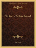 Fifty Years of Psychical Research - Paperback