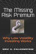 The Missing Risk Premium: Why Low Volatility Investing Works - Paperback