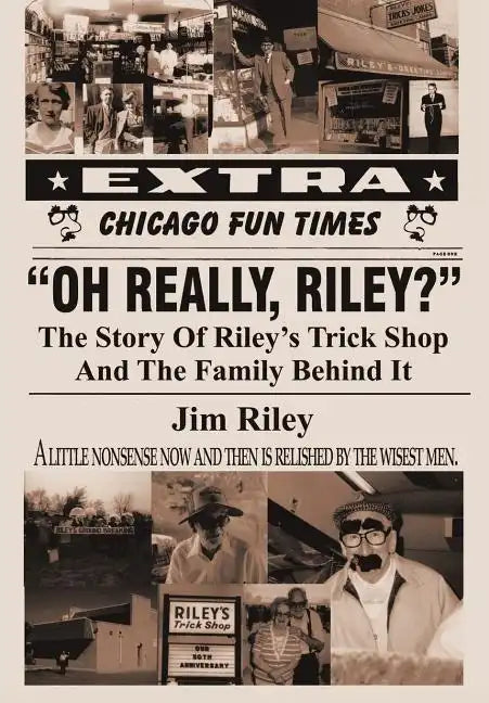 Oh Really, Riley?: The Story of Riley's Trick Shop and the Family Behind It - Hardcover