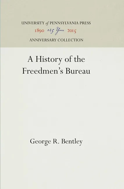 A History of the Freedmen's Bureau - Hardcover