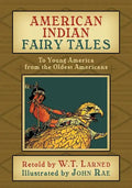 American Indian Fairy Tales: To Young America from the Oldest Americans - Paperback
