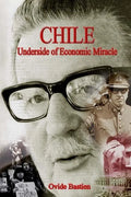Chile: Underside of Economic Miracle - Paperback