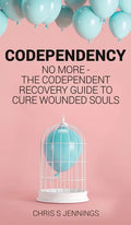 Codependency: No more - The codependent recovery guide to cure wounded souls - Hardcover