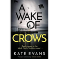 A Wake of Crows: The First in a Completely Thrilling New Police Procedural Series Set in Scarborough - Paperback