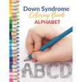 Down Syndrome Coloring Book - Alphabet: Amazing Colouring Pages with handmade drawings - Paperback
