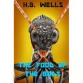 The Food of the Gods: and How It Came to Earth - Paperback