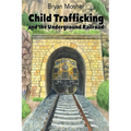 Child Trafficking and the Underground Railroad - Paperback
