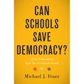 Can Schools Save Democracy?: Civic Education and the Common Good - Hardcover
