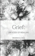 Grief: Process of Healing - Paperback