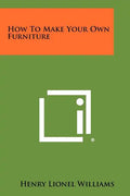 How To Make Your Own Furniture - Paperback