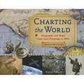 Charting the World: Geography and Maps from Cave Paintings to GPS with 21 Activities Volume 36 - Paperback