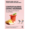 Contextualising Eating Disorders: The Hidden Social Contexts of Unusual Eating - Paperback