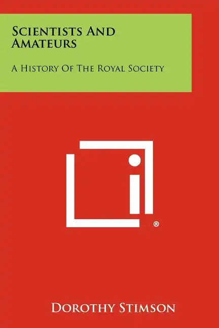 Scientists And Amateurs: A History Of The Royal Society - Paperback